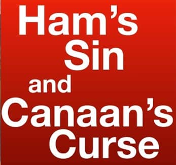 Ham's Sin, Canaan's Curse